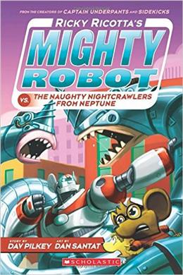 Ricky Ricotta's Mighty Robot vs. the Naughty Nightcrawlers from Neptune (Ricky Ricotta's Mighty Robot #8) - MPHOnline.com