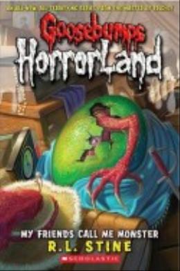 GOOSEBUMPS HORRORLAND #07: MY FRIENDS CALL ME MONSTER - MPHOnline.com