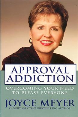 Approval Addiction: Overcoming Your Need to Please Everyone - MPHOnline.com