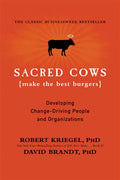 Sacred Cows Make the Best Burgers: Developing Change-Ready People and Organizations - MPHOnline.com