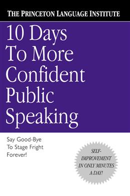 10 Days to More Confident Public Speaking: Say Good-Bye to Stage Fright Foverer! - MPHOnline.com