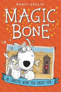 Be Careful What You Sniff For 7-9 Years (Magic Bone #1) - MPHOnline.com