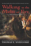 Walking in the Midst of Fire (Remy Chandler #6) - MPHOnline.com