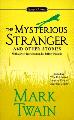 Signet Classics: The Mysterious Stranger And Other Stories