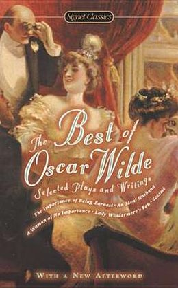 The Best of Oscar Wilde: Selected Plays and Literary Criticism (Signet Classics) - MPHOnline.com