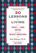 30 Lessons for Living: Tried and True Advice from the Wisest Americans - MPHOnline.com
