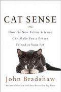 Cat Sense: How the New Feline Science Can Make You a Better Friend to Your Pet - MPHOnline.com