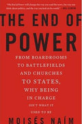 The End of Power: From Boardrooms to Battlefields and Churches to States, Why Being In Charge Isn't What It Used to Be - MPHOnline.com