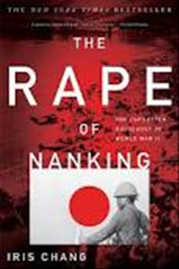 RAPE OF NANKING: THE FORGOTTEN HOLOCAUST OF WORLD WAR 2 - MPHOnline.com