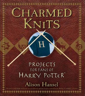 Charmed Knits: Projects for Fans of Harry Potter - MPHOnline.com