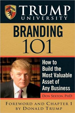 Trump University Branding 101: How to Build the Most Valuable Asset of Any Business - MPHOnline.com