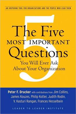 The Five Most Important Questions You Will Ever Ask About Your Organization - MPHOnline.com