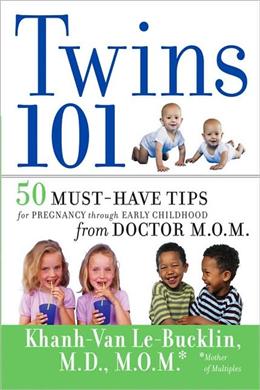 Twins 101: 50 Must-Have Tips for Pregnancy through Early Childhood From Doctor M.O.M. - MPHOnline.com