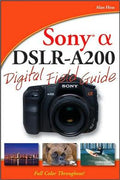 Sony Alpha DSLR-A200 Digital Field Guide - MPHOnline.com