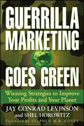 Guerrilla Marketing Goes Green: Winning Strategies to Improve Your Profits and Your Planet - MPHOnline.com