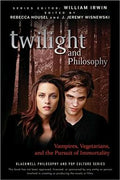 Twilight and Philosophy: Vampires, Vegetarians, and the Pursuit of Immortality - MPHOnline.com