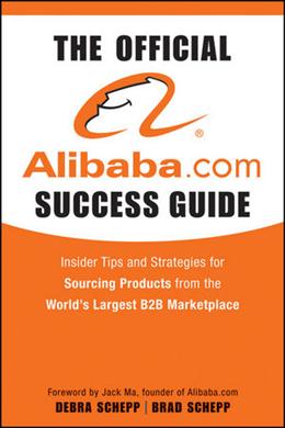 The Official Alibaba.com Success Guide: Insider Tips and Strategies for Sourcing Products from the World's Largest B2B Marketplace - MPHOnline.com