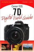 Canon EOS 7D Digital Field Guide - MPHOnline.com