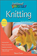 Teach Yourself Visually Knitting: The Fast and Easy Way to Learn (Second Edition) - MPHOnline.com