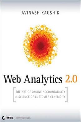 Web Analytics 2.0: The Art of Online Accountability and Science of Customer Centricity - MPHOnline.com