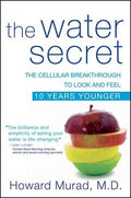 The Water Secret: The Cellular Breakthrough to Look and Feel 10 Years Younger - MPHOnline.com