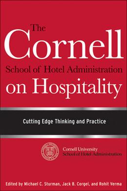 The Cornell School of Hotel Administration on Hospitality: Cutting Edge Thinking and Practice - MPHOnline.com