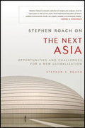Stephen Roach on the Next Asia: Opportunities and Challenges for a New Globalization - MPHOnline.com