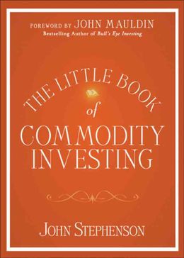 The Little Book of Commodity Investing - MPHOnline.com