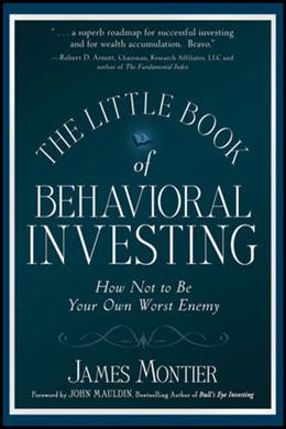 The Little Book of Behavioral Investing: How not to be your own worst enemy - MPHOnline.com