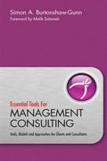 Essential Tools for Management Consulting: Tools, Models and Approaches for Clients and Consultants - MPHOnline.com