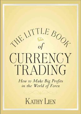 The Little Book of Currency Trading: How to Make Big Profits in the World of Forex - MPHOnline.com