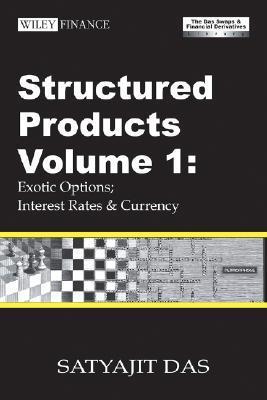 Structured Products Volume 1: Exotic Options; Interest Rates and Currency (the Das Swaps and Financial Derivatives Library) (Revised) (Wiley Finance #354) (3RD ed.) - MPHOnline.com