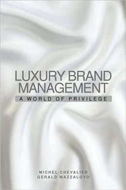 Luxury Brand Management: A World of Privilege - MPHOnline.com