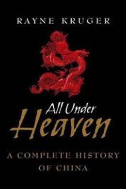 All Under Heaven: A Complete History of China - MPHOnline.com