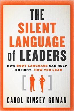 The Silent Language of Leaders: How Body Language Can Help--or Hurt--How You Lead - MPHOnline.com