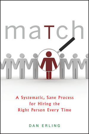 Match: A Systematic,Sane Process For Hiring The Right Person - MPHOnline.com