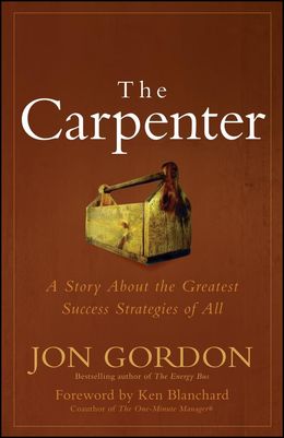 The Carpenter : A Story About the Greatest Success Strategies of All - MPHOnline.com