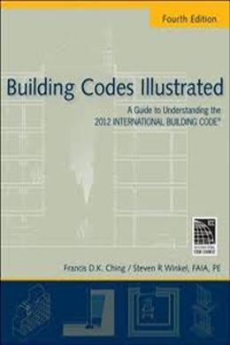 Building Code Reference Guide Building Codes Illustrated 4ed: A Guide To Understanding The 2012 Inte ...