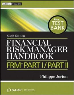 Financial Risk Manager Handbook 6ed + Test Bank - MPHOnline.com