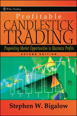 Profitable Candlestick Trading: Pinpointing Market Opportunities to Maximize Profits, 2E - MPHOnline.com