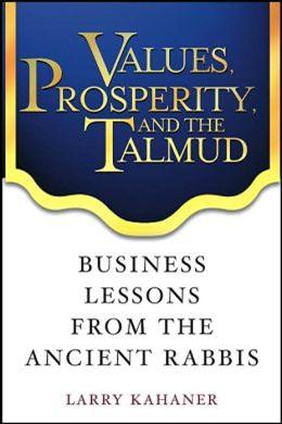 Values, Prosperity, and the Talmud: Business Lessons from the Ancient Rabbis - MPHOnline.com