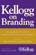 Kellogg on Branding: The Marketing Faculty of the Kellogg School of Management - MPHOnline.com