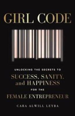 Girl Code: Unlocking the Secrets to Success, Sanity, and Happiness for the Female Entrepreneur - MPHOnline.com