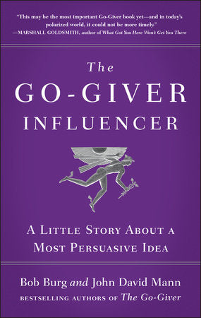 Go-Giver Influencer : A Little Story About a Most Persuasive Idea - MPHOnline.com