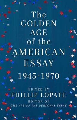 The Golden Age of the American Essay: 1945-1976 - MPHOnline.com