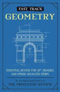 Fast Track: Geometry : Essential Review for AP, Honors, and Other Advanced Study - MPHOnline.com