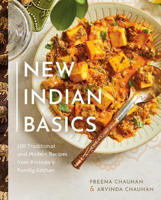 New Indian Basics : 100 Traditional and Modern Recipes from Arvinda's Family Kitchen - MPHOnline.com