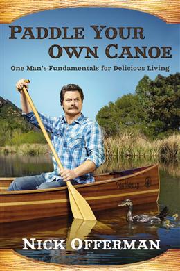 Paddle Your Own Canoe: One Man's Fundamentals for Delicious Living - MPHOnline.com