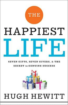 The Happiest Life: Seven Gifts, Seven Givers, and the Secret to Genuine Success - MPHOnline.com
