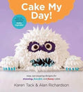 Cake My Day!: Easy,Eye-Popping Designs For Stunning,Fanciful - MPHOnline.com